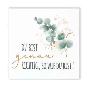 Spruchtafel „Du bist genau richtig, so wie du bist!“