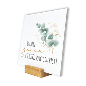 Spruchtafel „Du bist genau richtig, so wie du bist!“