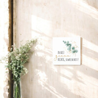 Spruchtafel „Du bist genau richtig, so wie du bist!“