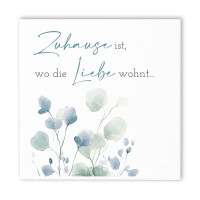 Spruchtafel „Zuhause ist, wo die Liebe wohnt…”