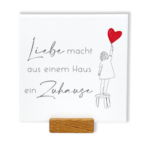 Spruchtafel „Liebe macht aus einem Haus ein...