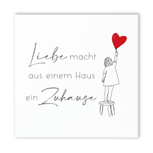 Spruchtafel „Liebe macht aus einem Haus ein Zuhause”
