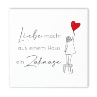 Spruchtafel „Liebe macht aus einem Haus ein Zuhause”